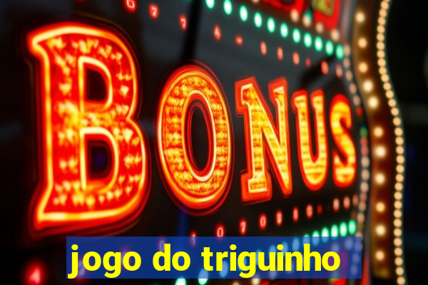 jogo do triguinho